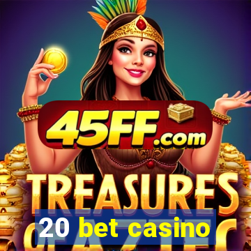 20 bet casino